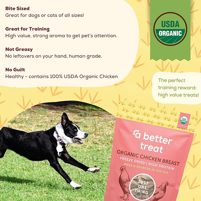 A Better Treat – Organic Freeze Dried Chicken Breast Dog Treats, Organic, Single Ingredient | Natural Healthy High Value | Gluten Free, Grain Free, High Protein, Diabetic Friendly | Made in The USA